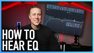 EQ Tutorial HOW TO HEAR EQ PROPERLY  How To Train Your Ears for Mixing and Mastering [upl. by Slein]