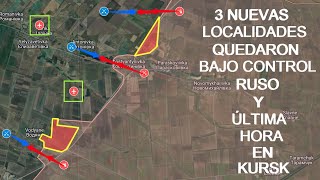 ¡3 NUEVAS LOCALIDADES QUEDARON BAJO CONTROL DEL EJÉRCITO RUSO ÚLTIMA HORA EN KURSK [upl. by Neelat]