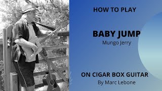 3 String Cigar Box Guitar  Baby Jump  Mungo Jerry [upl. by Plunkett]