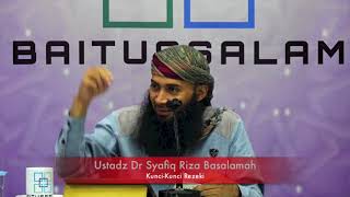 20180811 20180811 Ustadz Dr Syafiq Riza Basalamah  KunciKunci Rezeki [upl. by Niaz805]