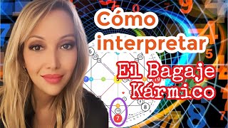 CÓMO INTERPRETAR EL BAGAJE KÁRMICO [upl. by Amery]