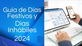 📅🚫 Días festivos y días Inhábiles 2024 Cuales son y en que consisten Guía Completa [upl. by Arahsat416]