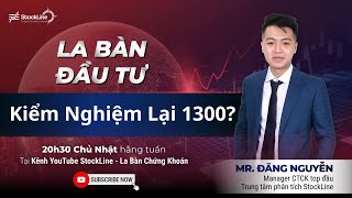 La Bàn Đầu Tư  Kiểm Nghiệm Lại 1300 [upl. by Us]