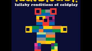 The Scientist  Lullaby Renditions of Coldplay  Rockabye Baby [upl. by Purdy]