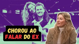 Gisele Bündchen chora ao falar sobre fim de casamento com Tom Brady [upl. by Sivahc919]