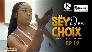 Série  Sey Dou Choix Episode 19 [upl. by Albertine42]