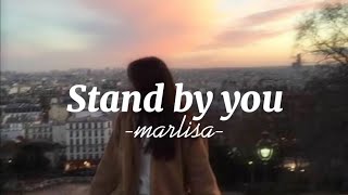 Stand by you♡︎Marlisa Punzalanlyrics♡︎ [upl. by Ellecrad316]