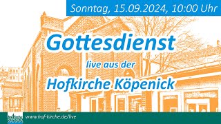 Gottesdienst am 1592024  Rückversicherung  Hofkirche Köpenick [upl. by Yebot]