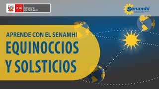 Aprende con el SENAMHI  Equinoccios y Solsticios [upl. by Naeroled]