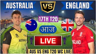 Live AUS Vs ENG Match ScoreLive Cricket Match TodayAUS vs ENG 17th T20 live 1st innings livescore [upl. by Adnov6]