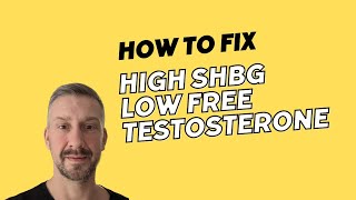 High SHBG Low Free Testosterone  How to fix [upl. by Gannon]