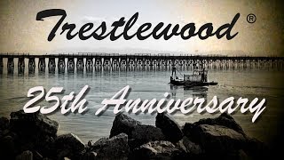 Trestlewood Celebrating 25 Years [upl. by Pauletta895]