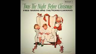 Fred Waring amp The Pennsylvanians  Twas The Night Before Christmas Decca Records 1955 [upl. by Macmillan]