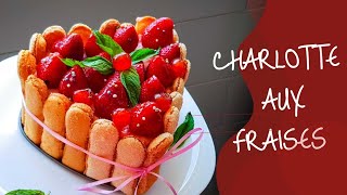 ★彡 🍓CHARLOTTE AUX FRAISES 🍓彡★ sans gélatine et sans mascarpone [upl. by Arakawa829]