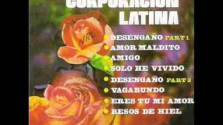 La Corporation Latina Desengaño parte 1 [upl. by Joed]