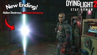 Dying Light 2 New Ending  Aiden DESTROYS Infected Universe [upl. by Aerdnak759]