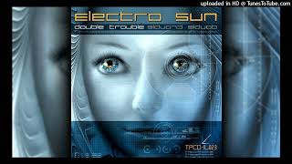 Electro Sun  Double Trouble [upl. by Attenyw87]