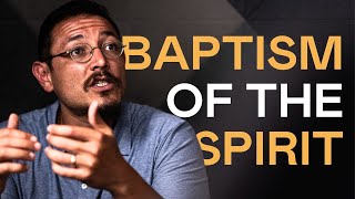 What Is the Baptism of the Holy Spirit  Core Christianity w Adriel Sanchez [upl. by Llednor]