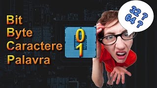 O bit o byte o caractere e a palavra  32 e 64 bits  O Informata 01 [upl. by Lawler128]