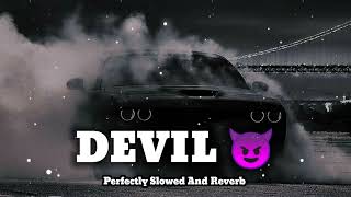 DEVIL 😈  Sidhu Mosse Wala  Perfectly Slowed And Reverb reverbedsongs music [upl. by Graeme]