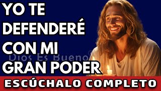 Dios te dice hoy Escúchame bien Yo te defenderé con todo mi poder  Dios Es Bueno [upl. by Nitsrek]