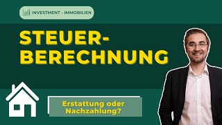 Immobilien Berechnung Steuern – So berechnest du deine Steuerlast oder Erstattung [upl. by Joan]