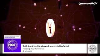 ReOrder amp Ian Standerwick presents SkyPatrol  Folding Your Universe Original Mix [upl. by Kress]