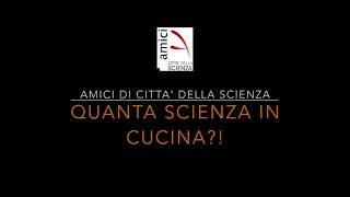 Quanta Scienza in cucina  Parte uno [upl. by Zetnom]