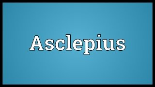 Asclepius Meaning [upl. by Whitman91]