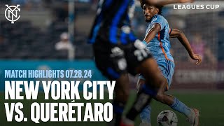 Match Highlights  New York City FC vs Club Querétaro  July 28 2024 [upl. by Cavallaro]