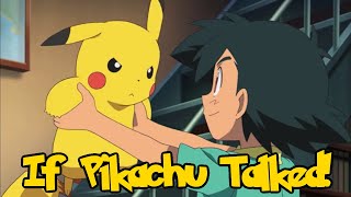 IF POKÉMON TALKED Ash First Meets Pikachu I Choose You [upl. by Prissy]