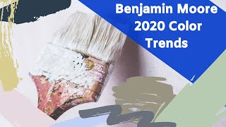 Benjamin Moore 2020 Color Trends [upl. by Brookner]