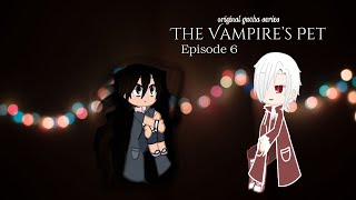 The Vampires Pet 🦇🖤🩸 Original Gacha Club Series   Episode 6 [upl. by Gombosi999]