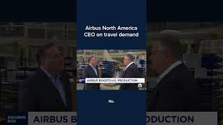 Airbus North America CEO on travel demand [upl. by Yenalem]