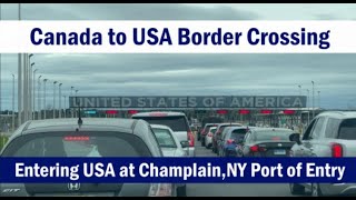 Canada to USA Border Crossing Champlain  Lacolle  2023 [upl. by Alexandros990]