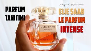 Elie Saab Le Parfum EDP Intense Kadin Parfümü  Parfüm Tanıtımı ve Inceleme Yorumu [upl. by Rehpotsyrk]