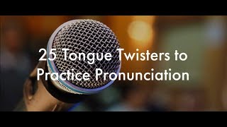 25 English Tongue Twisters Practice to Improve Pronunciation [upl. by Yrrehc]