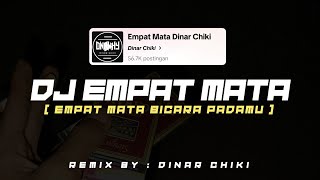 DJ EMPAT MATA VIRAL TIKTOK BY DINAR CHIKI [upl. by Darwin]