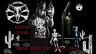 GUITAR COVER  GHOULTOWN  DRINK WITH THE LIVING DEAD [upl. by Shae558]