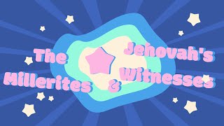 The Millerites amp Jehovahs Witnesses [upl. by Groark]