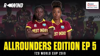 Rewind ft Windies allrounders  T20 World Cup 2016  Ep 5 [upl. by Mitinger]