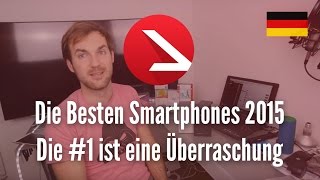 Die Besten Smartphones 2015  Die 1 ist eine Überraschung 4K UHD [upl. by Nath207]