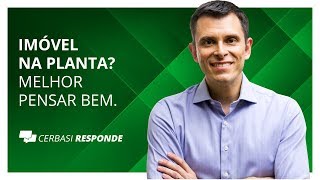 Vale a pena comprar imóvel na planta CerbasiResponde [upl. by Arutek]