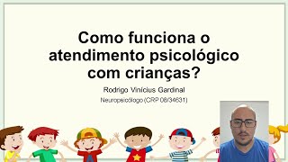 COMO FUNCIONA O ATENDIMENTO PSICOLÓGICO COM CRIANÇAS NEUROPSICÓLOGO EXPLICA SOBRE TERAPIA INFANTIL [upl. by Olmsted]