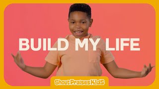 Shout Praises Kids  Build My Life Music Video [upl. by Adnoluy8]