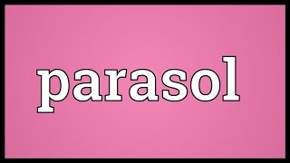 Parasol Meaning [upl. by Damas]