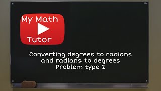 Converting degrees to radians and radians to degrees Problem type 2 [upl. by Vonni220]