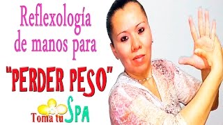 quotREFLEXOLOGÍA DE MANOSquot PARA PERDER PESOREFLEXOLOGY FOR WEIGHT LOSS [upl. by Derrik]