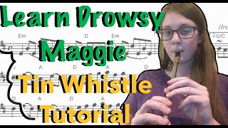 Learn To Play Drowsy Maggie  Tin Whistle Tutorial With TABS [upl. by Alphard]