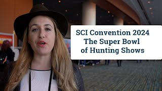 SCI Convention 2024 The Super Bowl of Hunting Shows [upl. by Pavier]